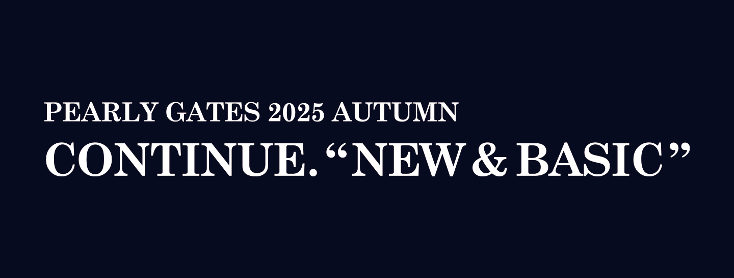 PEARLY GATES 2025 AUTUMN