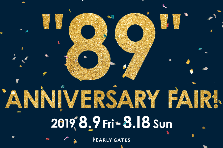 89 ANNIVERSARY FAIR｜PEARLY GATES