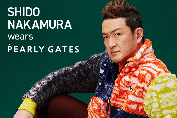 『PEARLY GATES STYLE』SHIDO NAKAMURA wears PEARLY GATES