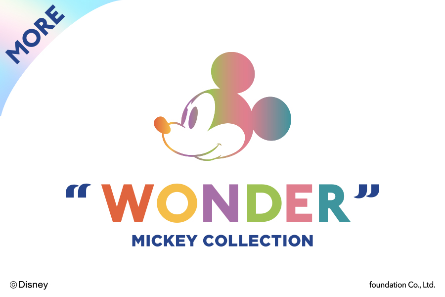 MORE! WONDER / MICKEY SPECIAL COLLECTION｜NEWS｜PEARLY GATES
