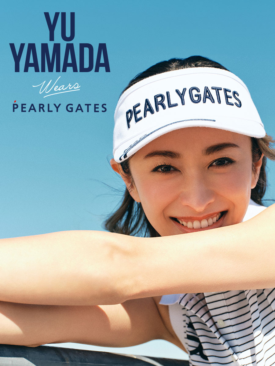 『PEARLY GATES STYLE』YU YAMADA wears PEARLY GATES