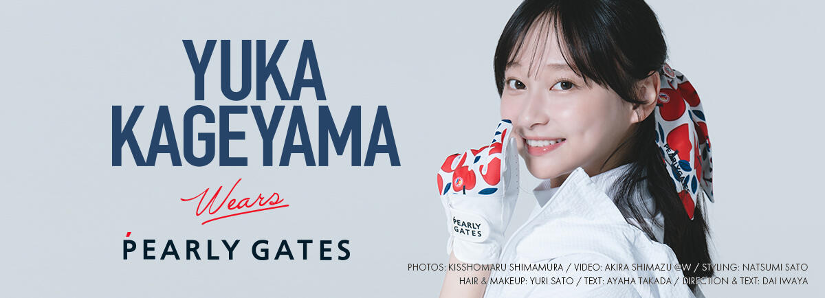 YUKA KAGEYAMA wears PEARLY GATES