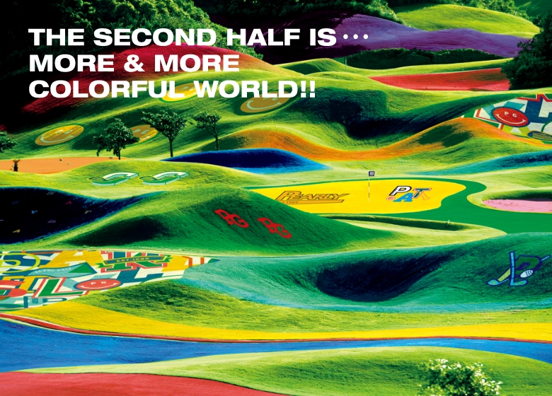 THE SECOND HALF IS... MORE & MORE COLORFUL WORLD!!